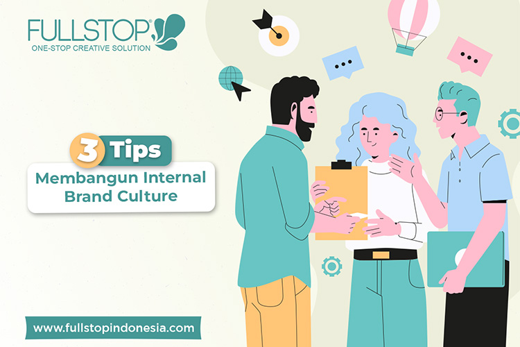 Tips Membangun Internal Brand Culture